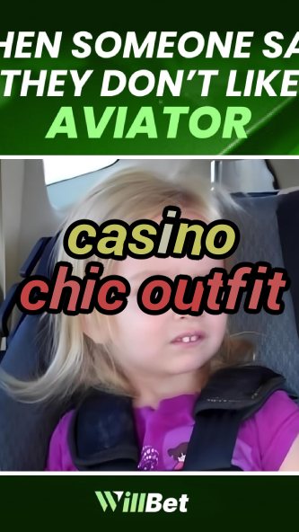 casino chic outfit-azartmaniacasino.igamblingorder.com